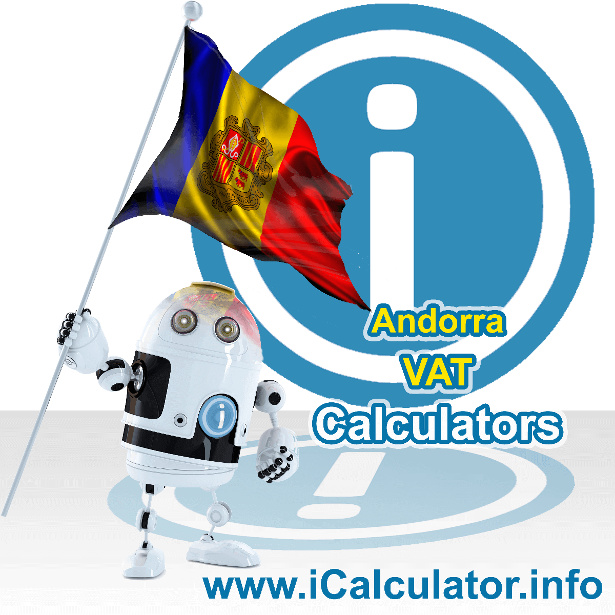 Andorra VAT Calculator. This image shows the Andorra flag and information relating to the VAT formula used for calculating Value Added Tax in Andorra using the Andorra VAT Calculator in 2023