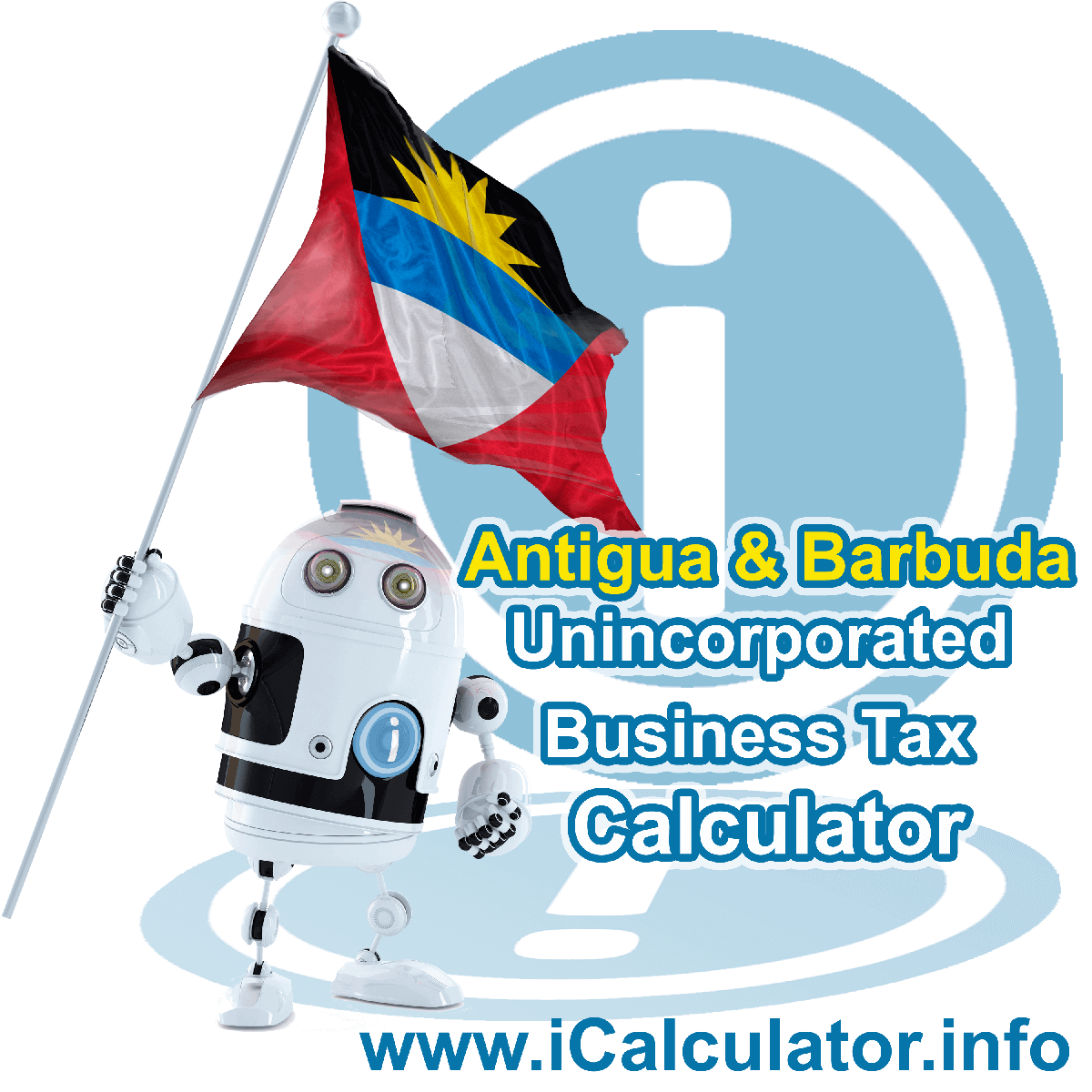 Antigua and Barbuda UBT Calculator 2023. This image shows the Antigua and Barbuda flag and information relating to the tax formula for the Antigua and Barbuda Unincorporated Business Tax Calculator
