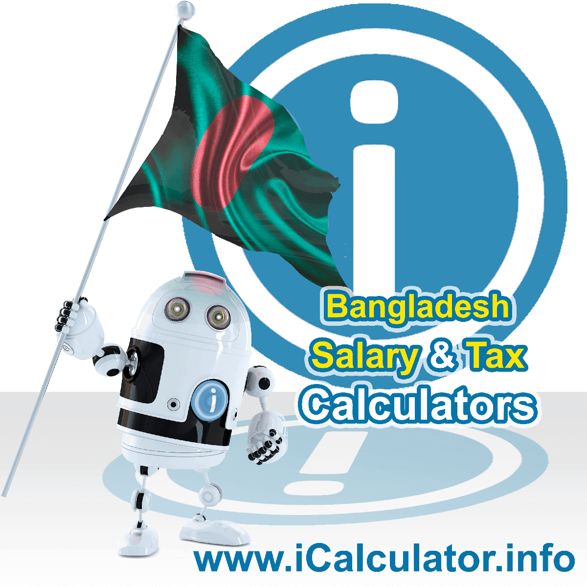 Bangladesh Salary Calculator. This image shows the Bangladeshese flag and information relating to the tax formula for the Bangladesh Tax Calculator