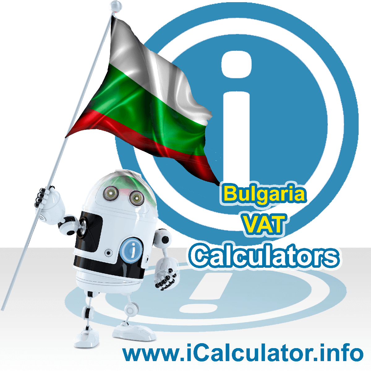 Bulgaria VAT Calculator. This image shows the Bulgaria flag and information relating to the VAT formula used for calculating Value Added Tax in Bulgaria using the Bulgaria VAT Calculator in 2023
