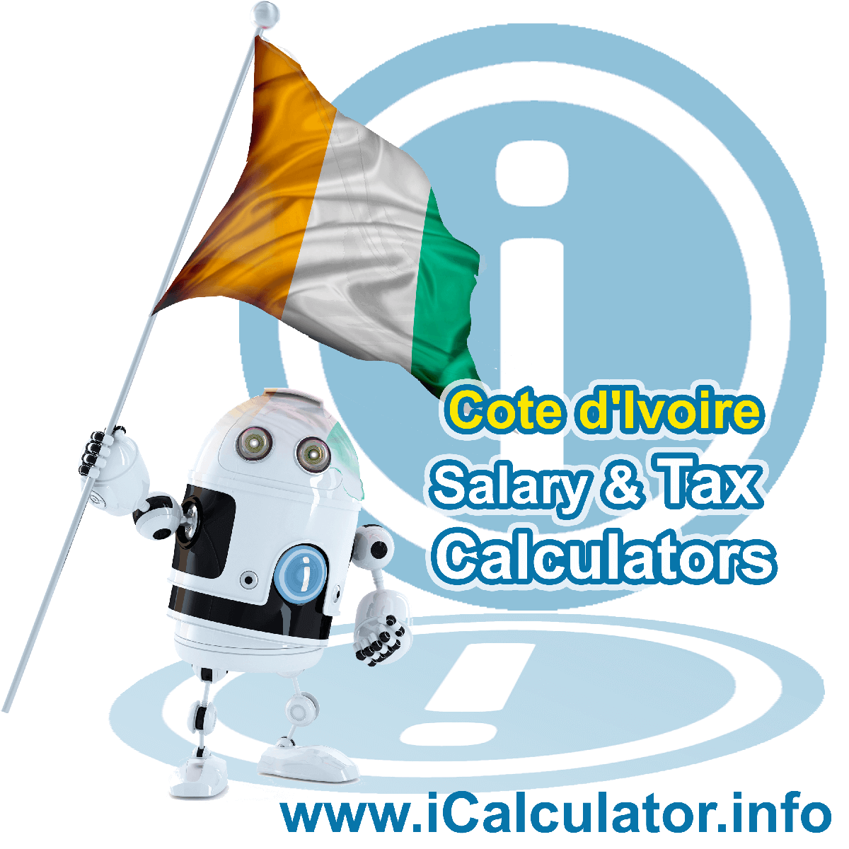 Cote Divoire Tax Calculator. This image shows the Cote Divoire flag and information relating to the tax formula for the Cote Divoire Salary Calculator