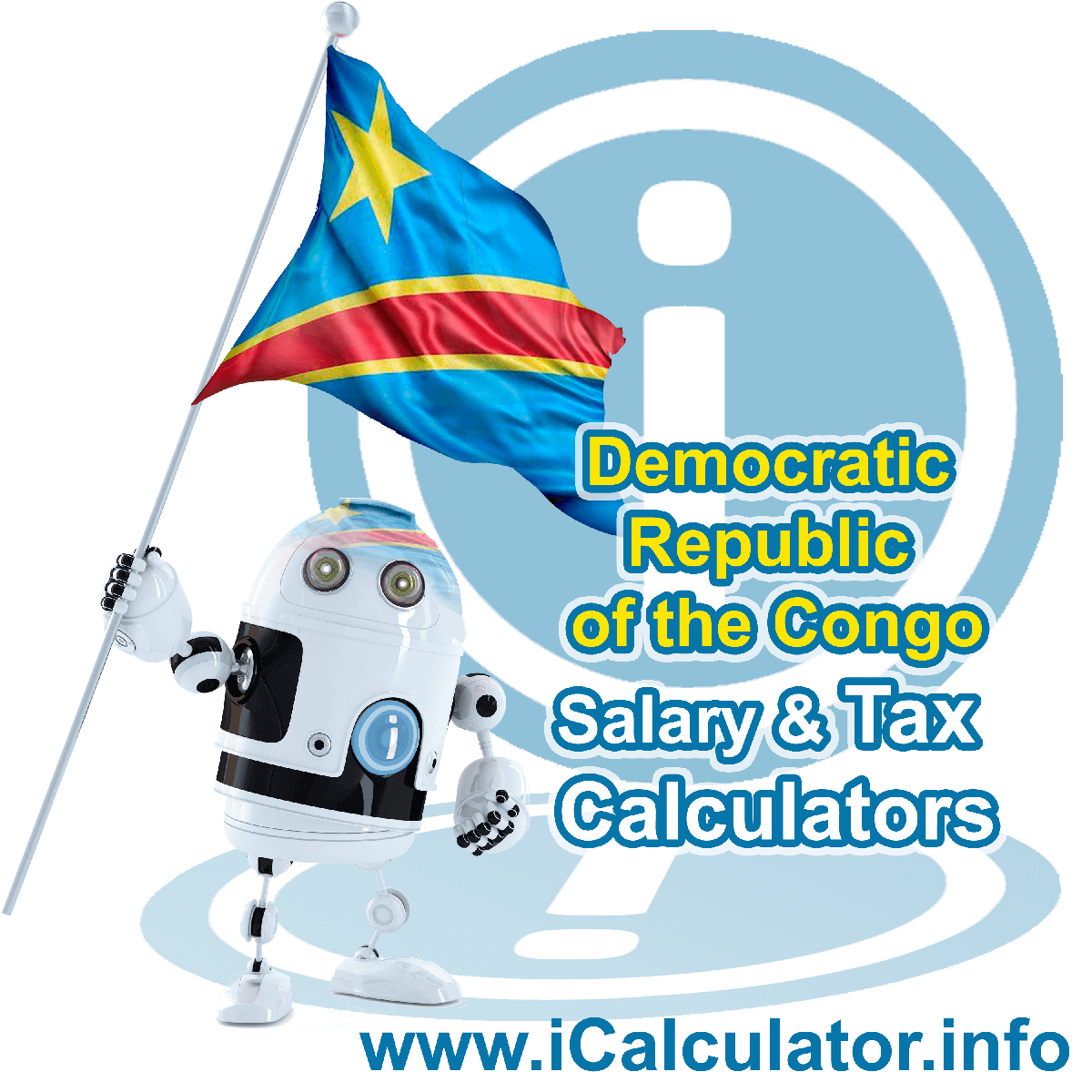 Democratic Republic Of The Congo Salary Calculator. This image shows the Democratic Republic Of The Congoese flag and information relating to the tax formula for the Democratic Republic Of The Congo Tax Calculator
