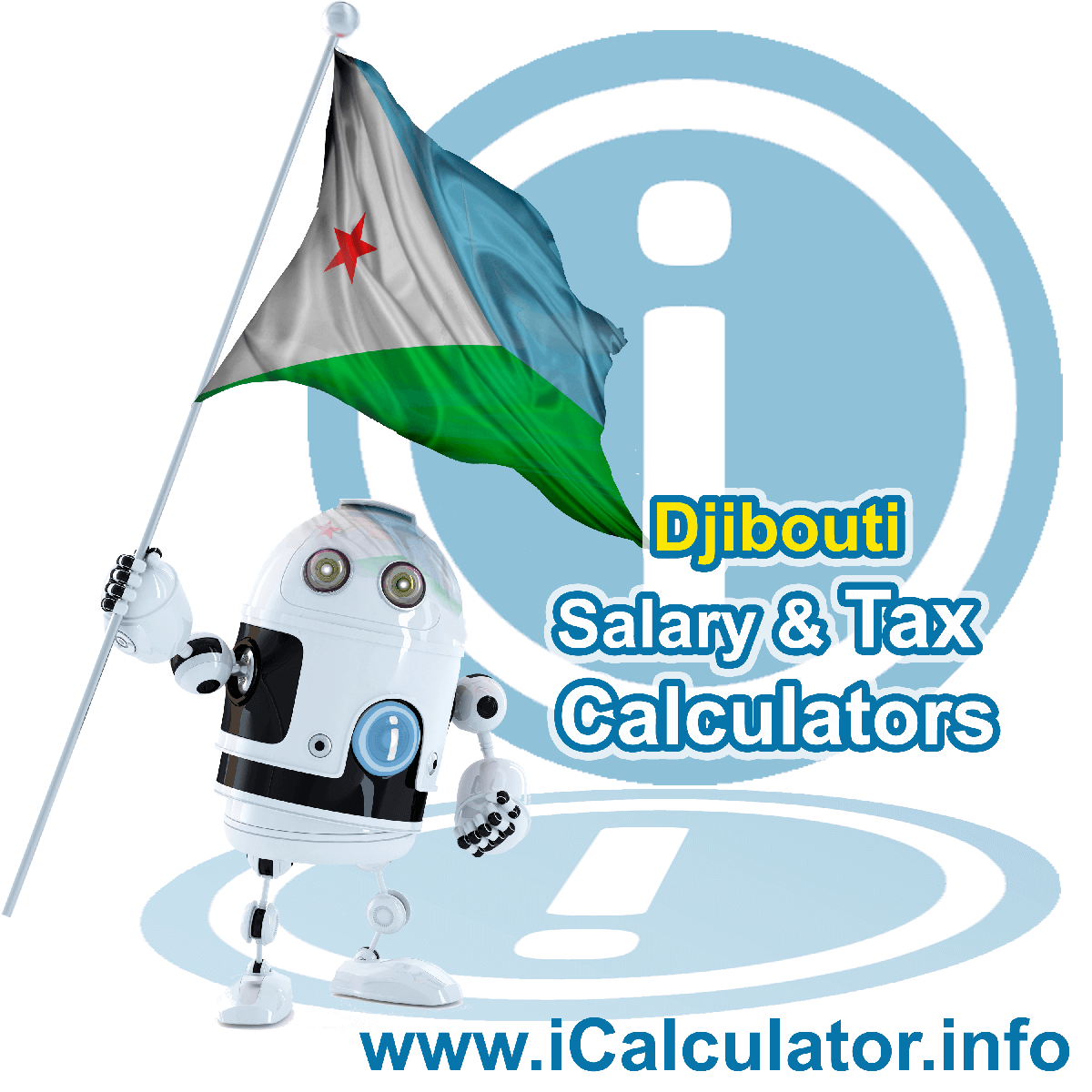 Djibouti Wage Calculator. This image shows the Djibouti flag and information relating to the tax formula for the Djibouti Tax Calculator