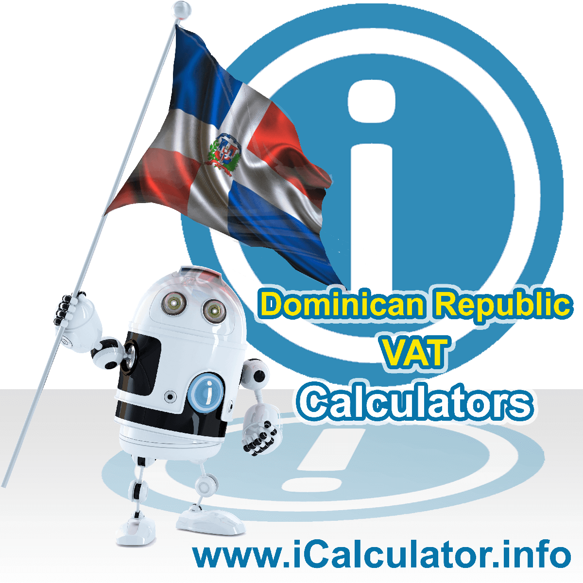 Dominican Republic VAT Calculator. This image shows the Dominican Republic flag and information relating to the VAT formula used for calculating Value Added Tax in Dominican Republic using the Dominican Republic VAT Calculator in 2023