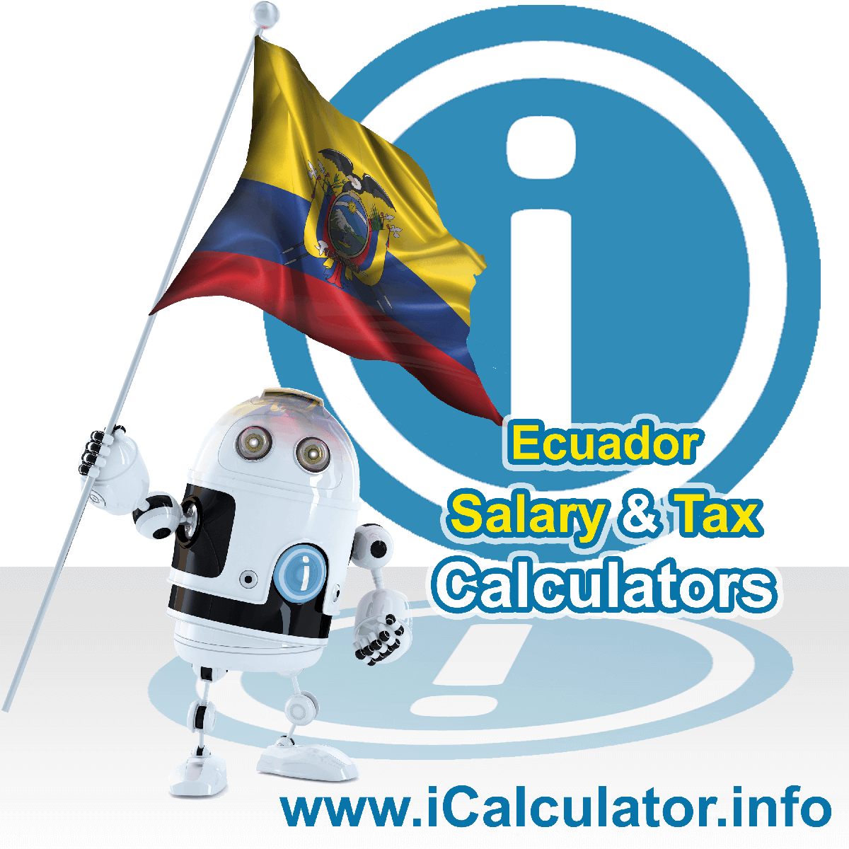 Ecuador Tax Calculator. This image shows the Ecuador flag and information relating to the tax formula for the Ecuador Salary Calculator