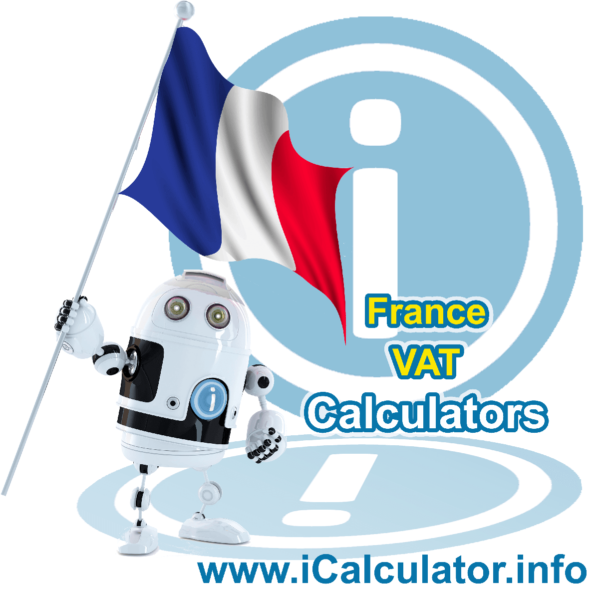 France VAT Calculator. This image shows the France flag and information relating to the VAT formula used for calculating Value Added Tax in France using the France VAT Calculator in 2023
