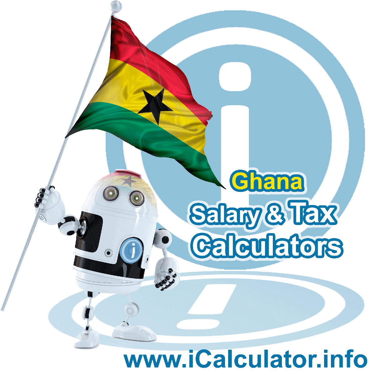 Ghana Tax Calculator. This image shows the Ghana flag and information relating to the tax formula for the Ghana Salary Calculator
