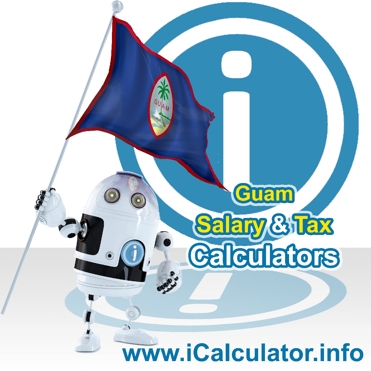 Guam Tax Calculator. This image shows the Guam flag and information relating to the tax formula for the Guam Salary Calculator