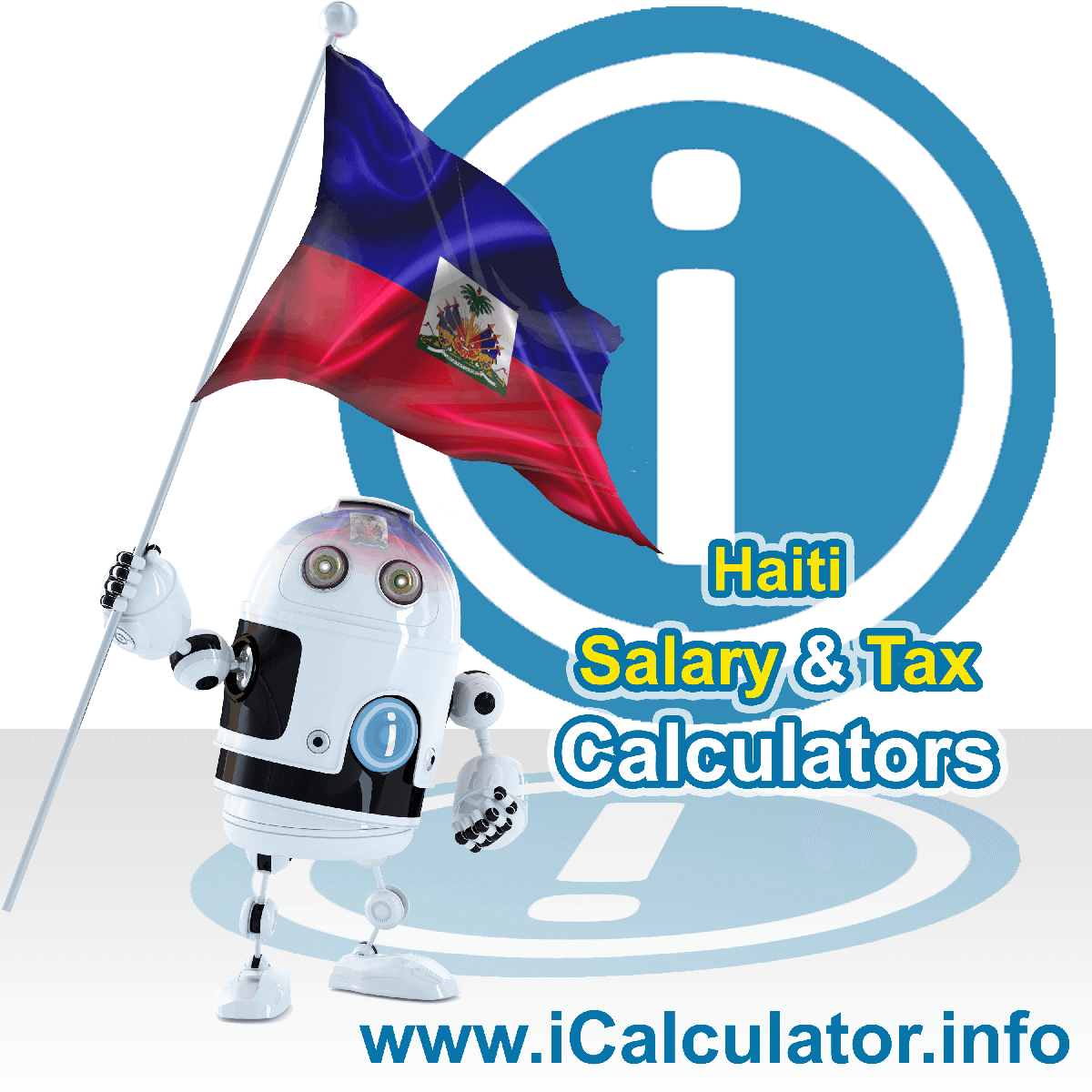 Haiti Tax Calculator. This image shows the Haiti flag and information relating to the tax formula for the Haiti Salary Calculator