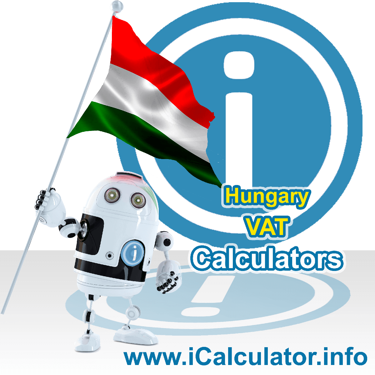 Hungary VAT Calculator. This image shows the Hungary flag and information relating to the VAT formula used for calculating Value Added Tax in Hungary using the Hungary VAT Calculator in 2023