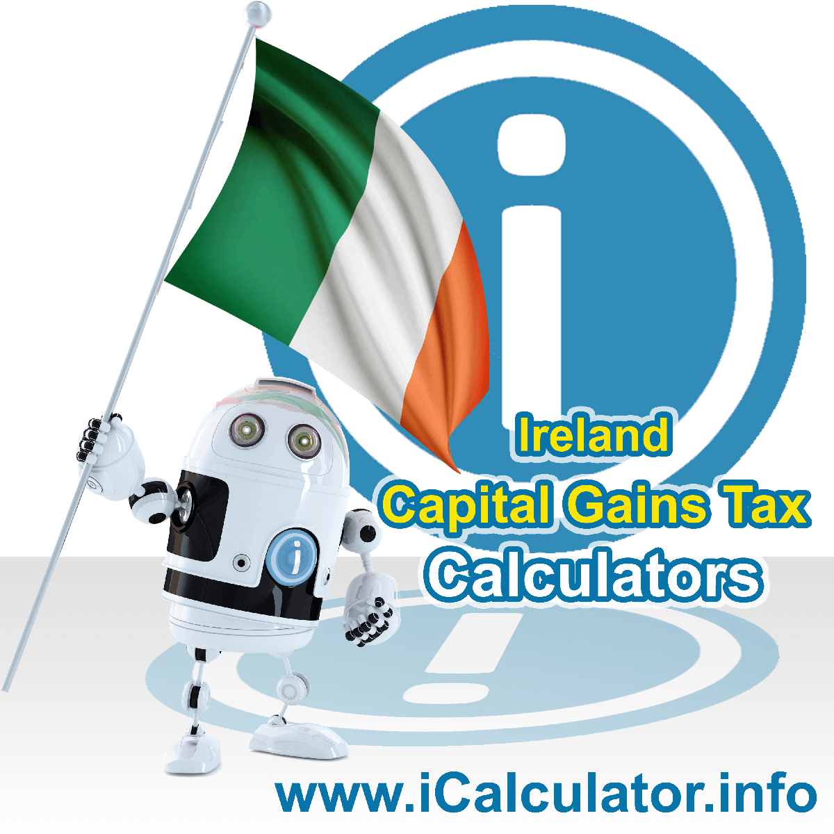 Ireland Capital Gains Tax Calculator. This image shows the Ireland flag and information relating to the capital gains tax rate formula used for calculating Capital Gains Tax in Ireland using the Ireland Capital Gains Tax Calculator in 2023