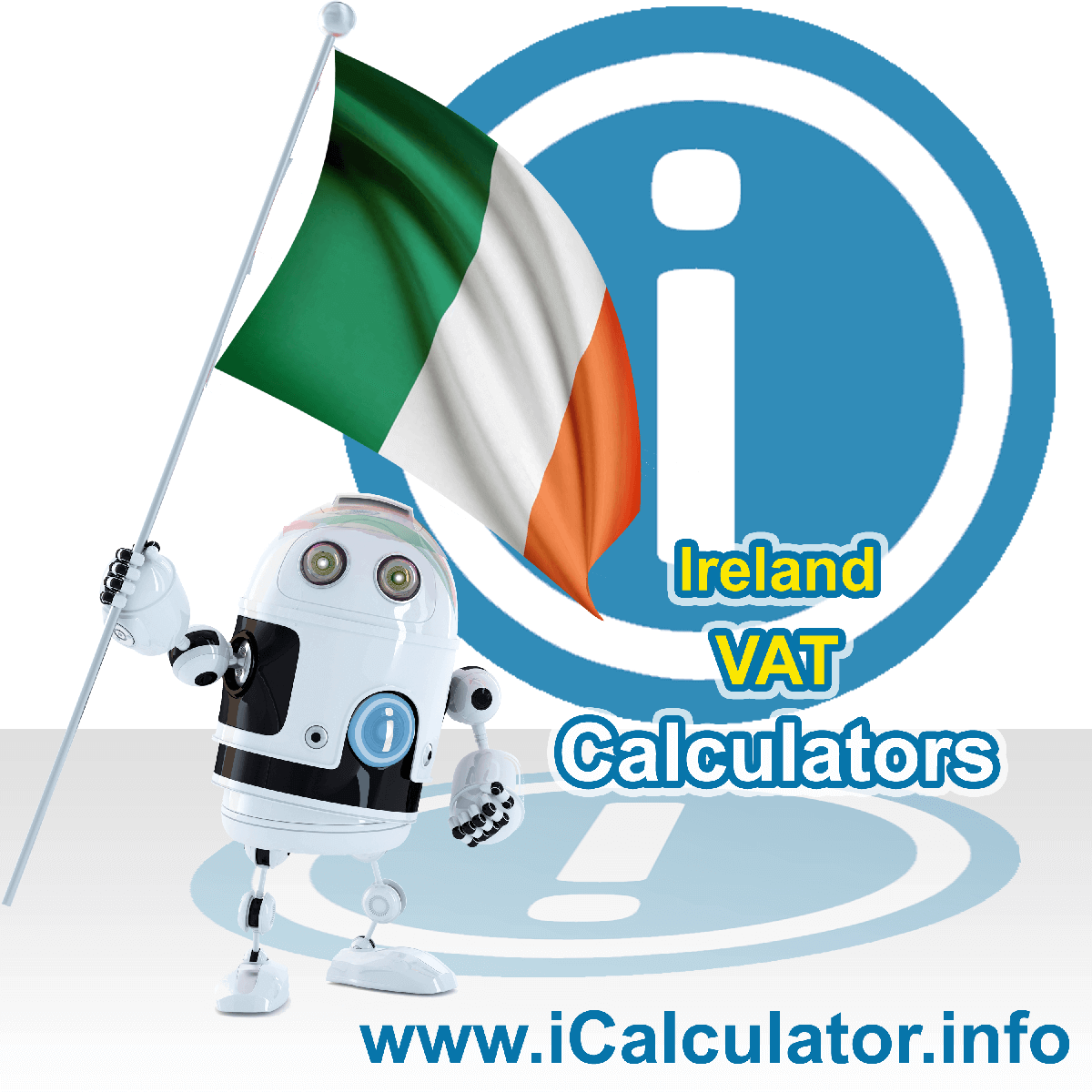Ireland VAT Calculator. This image shows the Ireland flag and information relating to the VAT formula used for calculating Value Added Tax in Ireland using the Ireland VAT Calculator in 2023