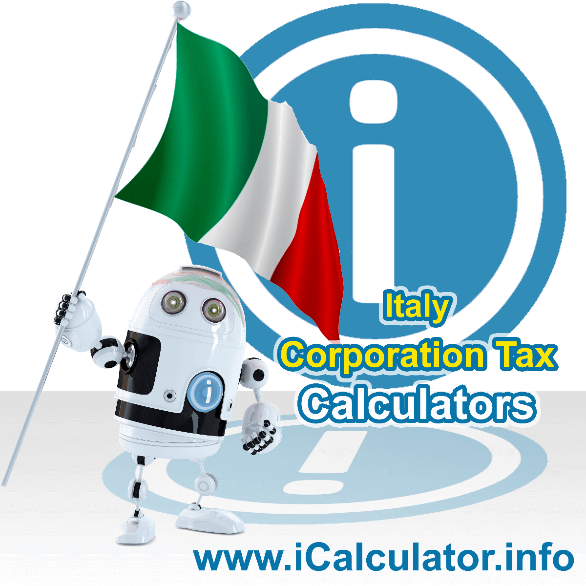 Italy Corporation Tax Calculator. This image shows the Italy flag and information relating to the corporation tax rate formula used for calculating Corporation Tax in Italy using the Italy Corporation Tax Calculator in 2023