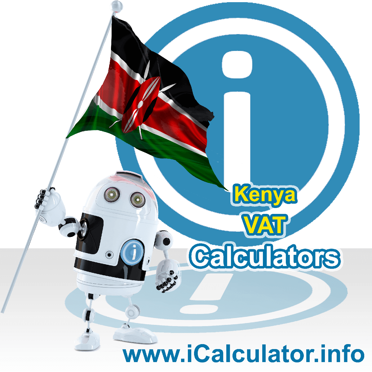 Kenya VAT Calculator. This image shows the Kenya flag and information relating to the VAT formula used for calculating Value Added Tax in Kenya using the Kenya VAT Calculator in 2023