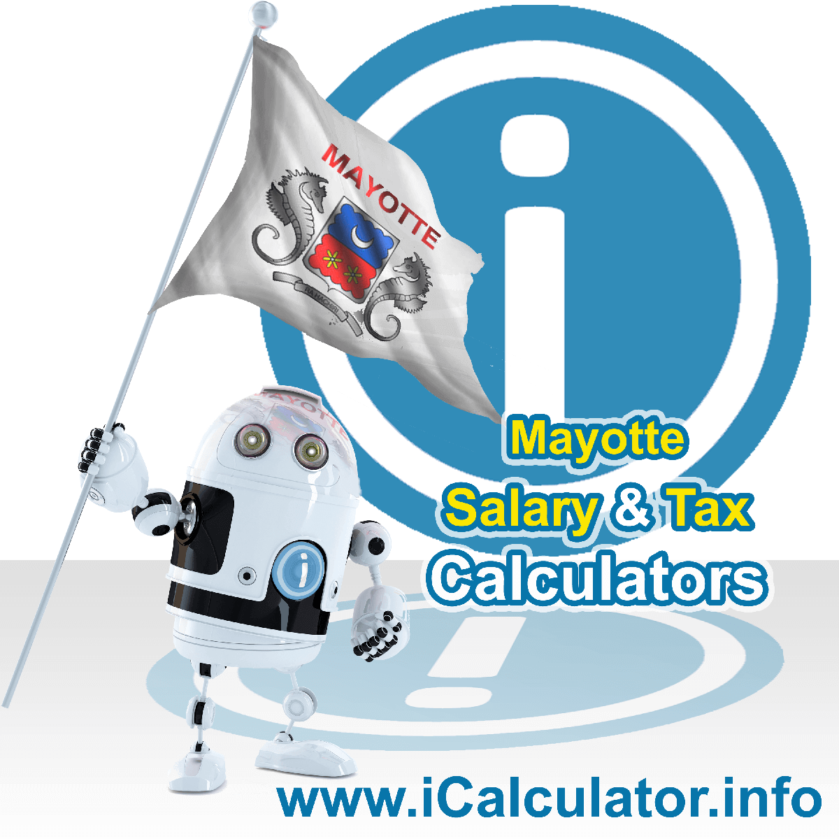 Mayotte Wage Calculator. This image shows the Mayotte flag and information relating to the tax formula for the Mayotte Tax Calculator