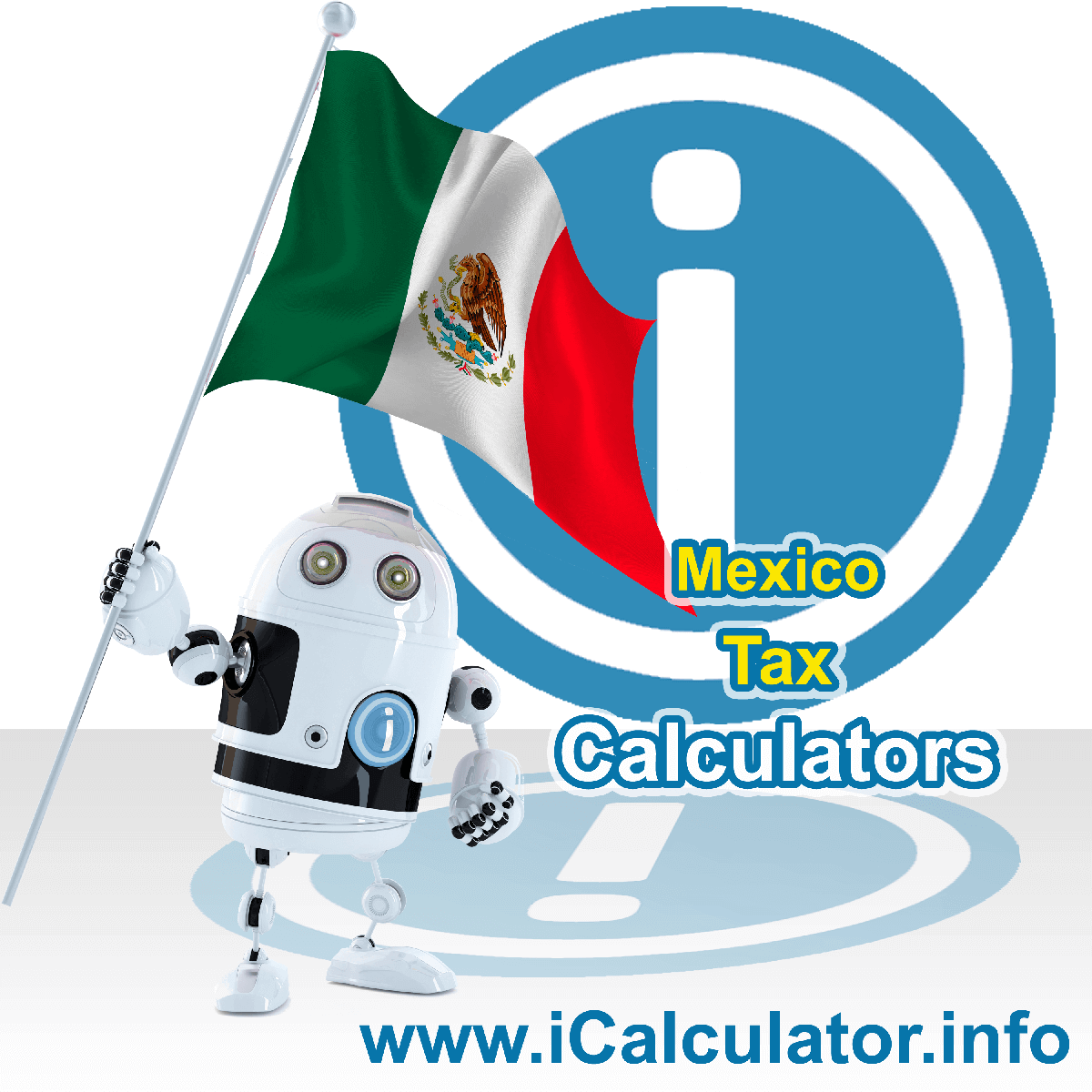 Mexico Tax Calculator. This image shows the Mexico flag and information relating to the tax formula for the Mexico Tax Calculator