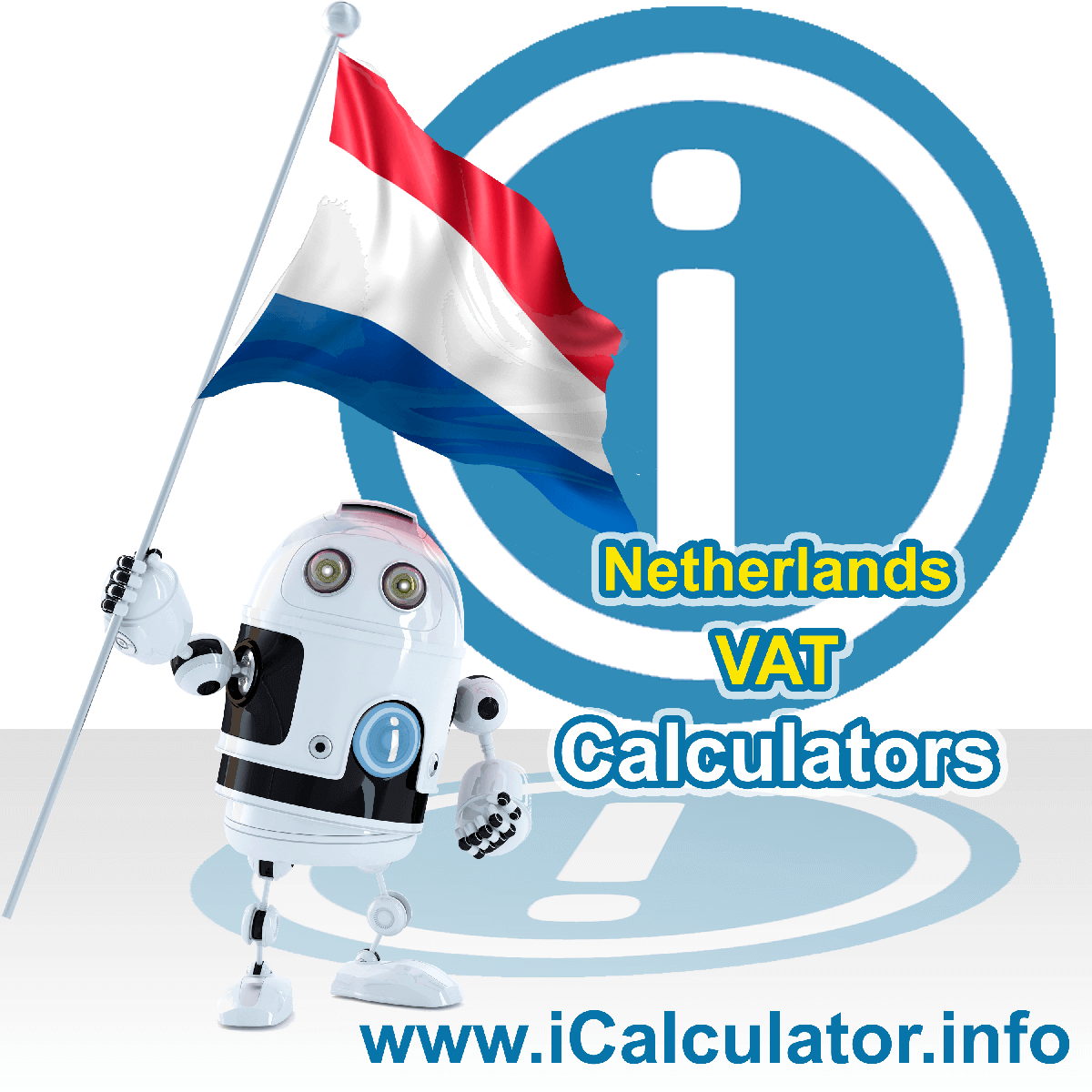 Netherlands VAT Calculator. This image shows the Netherlands flag and information relating to the VAT formula used for calculating Value Added Tax in the Netherlands using the Netherlands VAT Calculator in 2023