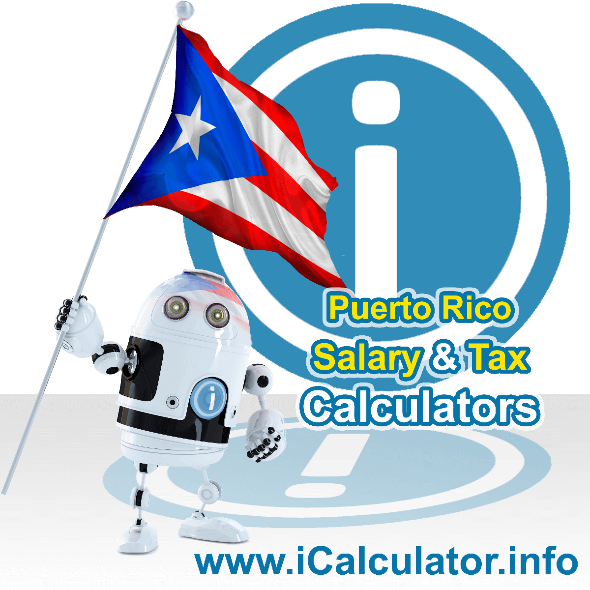 Puerto Rico Wage Calculator. This image shows the Puerto Rico flag and information relating to the tax formula for the Puerto Rico Tax Calculator
