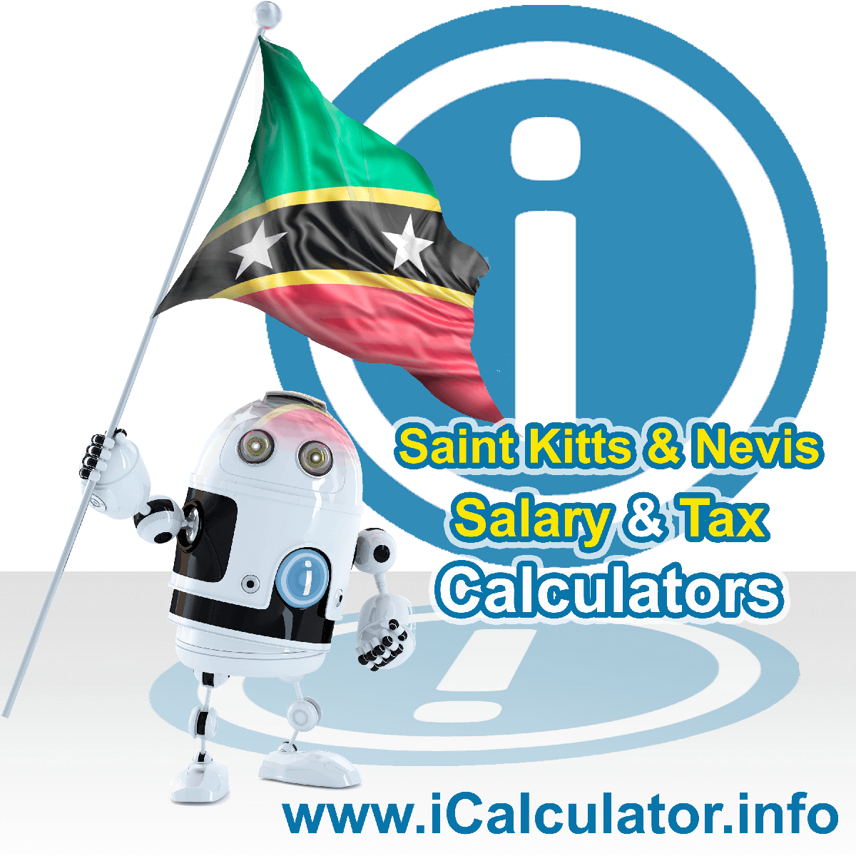Saint Kitts And Nevis Tax Calculator. This image shows the Saint Kitts And Nevis flag and information relating to the tax formula for the Saint Kitts And Nevis Salary Calculator