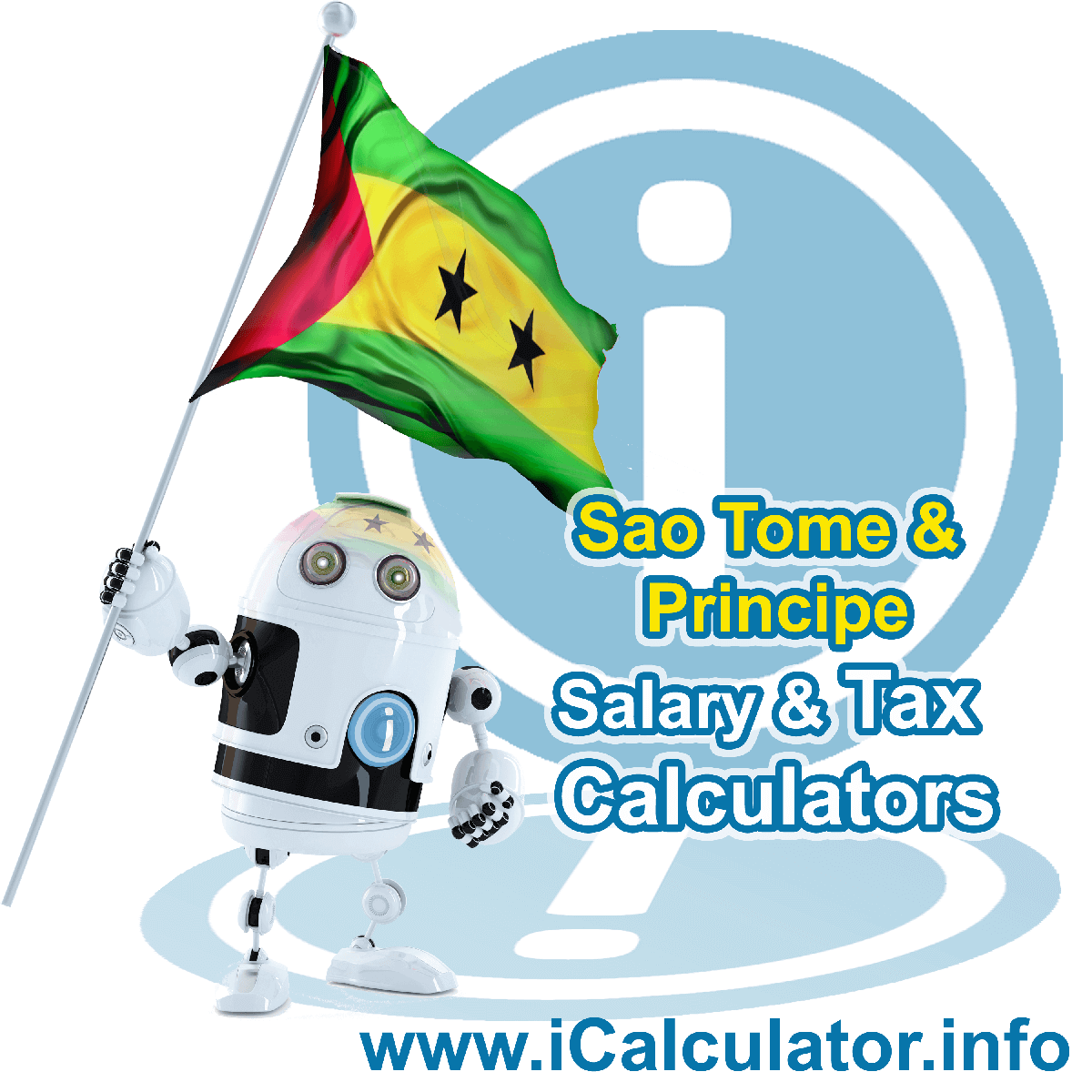 Sao Tome And Principe Tax Calculator. This image shows the Sao Tome And Principe flag and information relating to the tax formula for the Sao Tome And Principe Salary Calculator