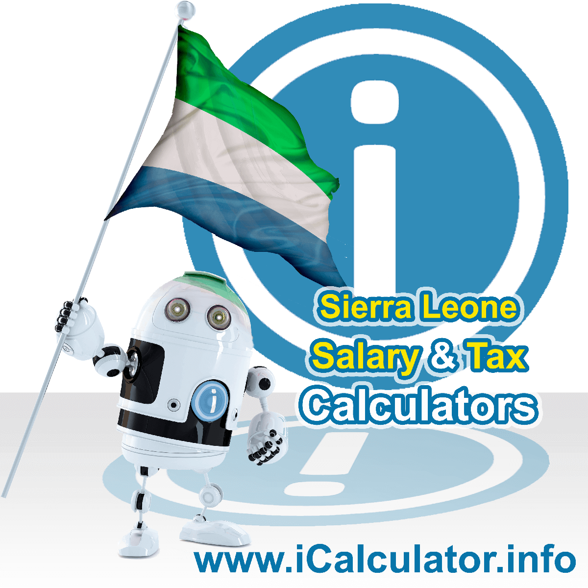 Sierra Leone Salary Calculator. This image shows the Sierra Leoneese flag and information relating to the tax formula for the Sierra Leone Tax Calculator