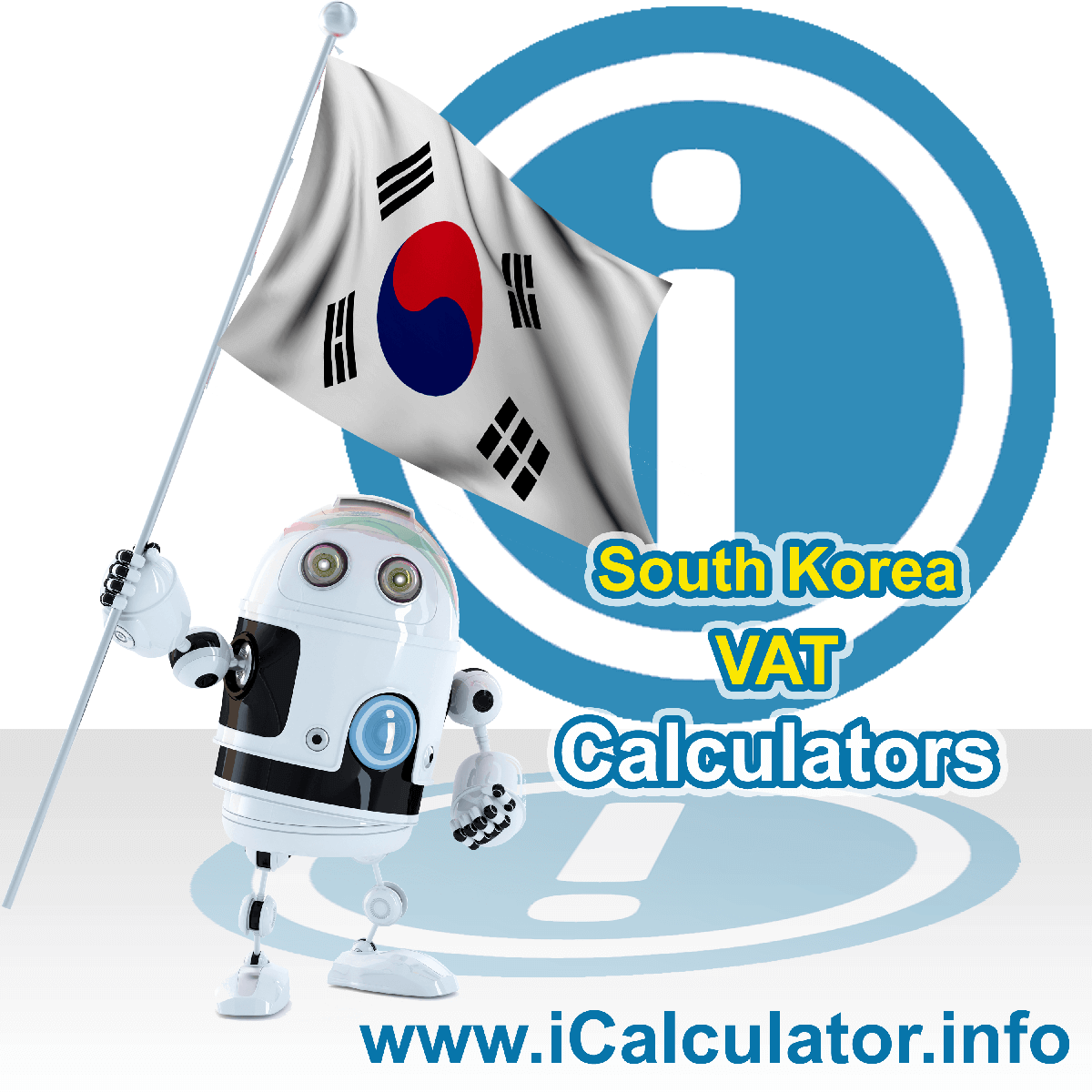 South Korea VAT Calculator. This image shows the South Korea flag and information relating to the VAT formula used for calculating Value Added Tax in South Korea using the South Korea VAT Calculator in 2023