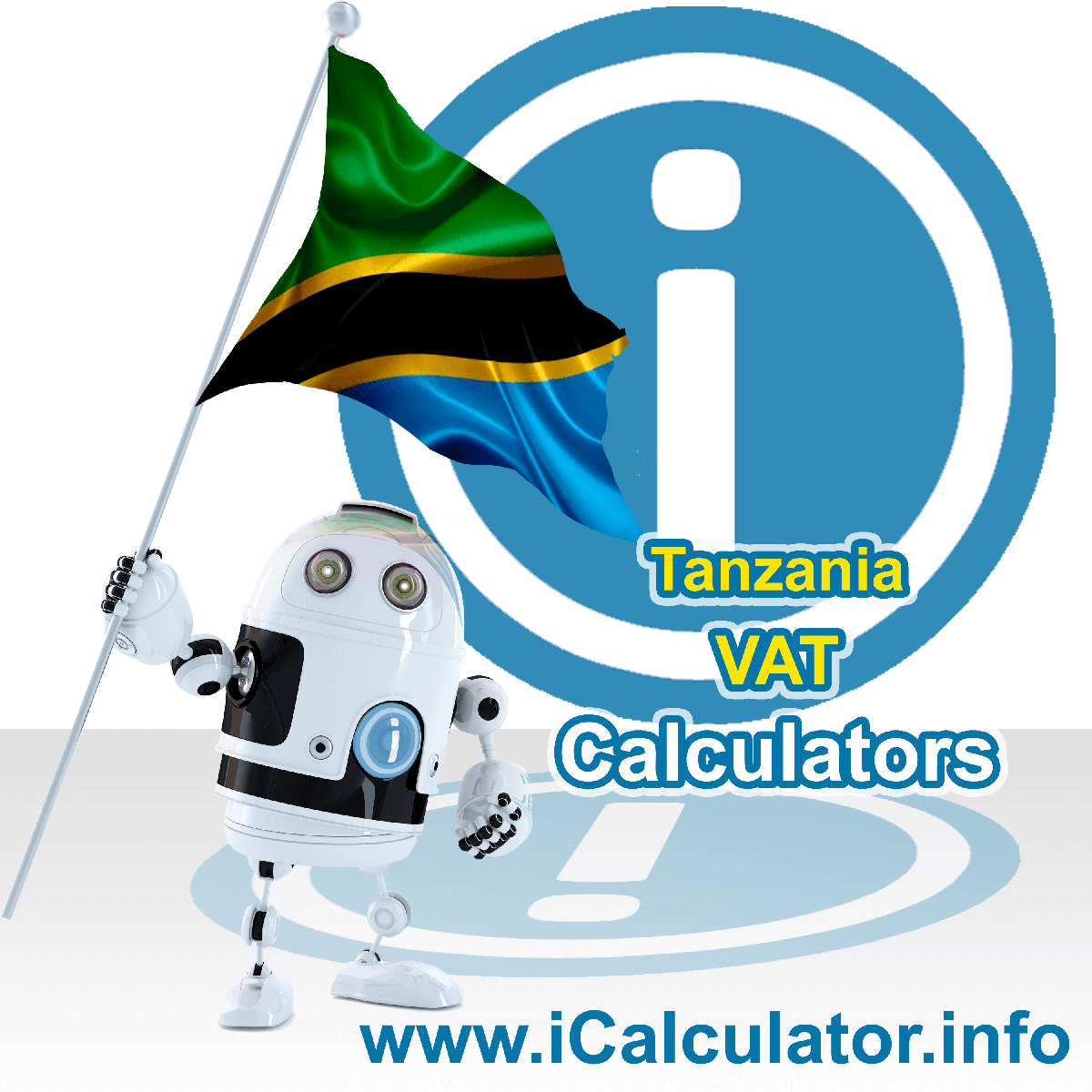 Tanzania VAT Calculator. This image shows the Tanzania flag and information relating to the VAT formula used for calculating Value Added Tax in Tanzania using the Tanzania VAT Calculator in 2024