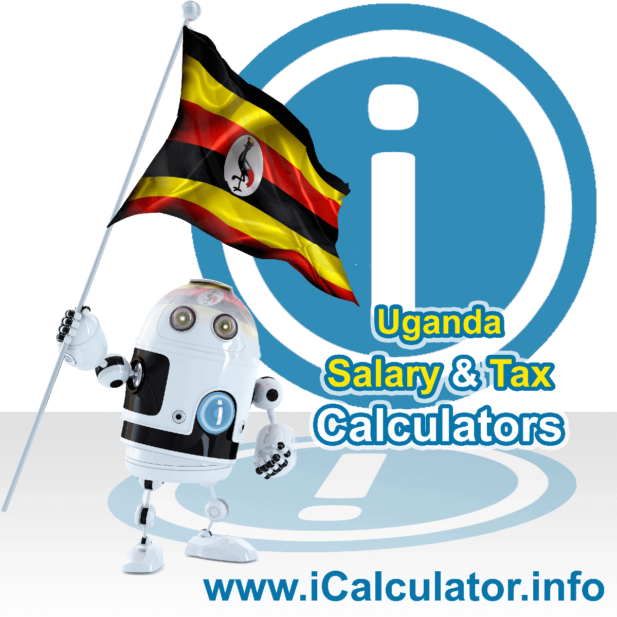 Uganda Salary Calculator. This image shows the Ugandaese flag and information relating to the tax formula for the Uganda Tax Calculator