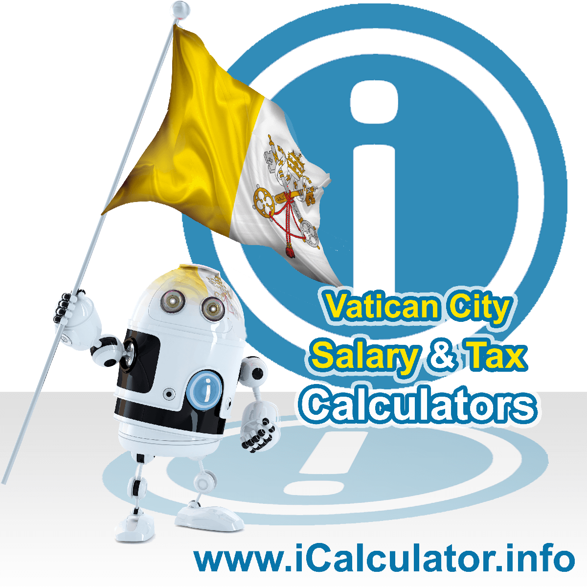 Vatican City Salary Calculator. This image shows the Vatican Cityese flag and information relating to the tax formula for the Vatican City Tax Calculator